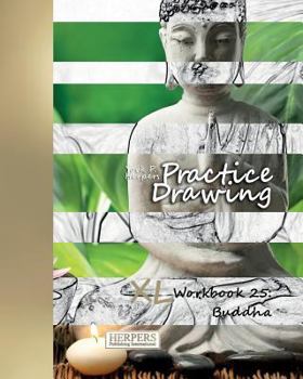 Paperback Practice Drawing - XL Workbook 25: Buddha Book