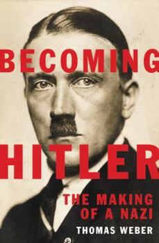 Hardcover Becoming Hitler: The Making of a Nazi Book