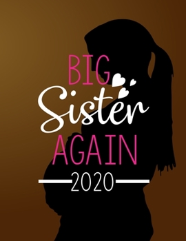 Paperback Big Sister Again 2020: Pregnancy Planner And Organizer, Diary, Notebook Mother And Child Book