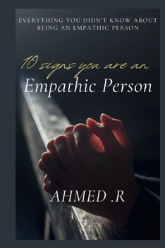 10 Signs You Are an Empathic Person: Everything You Didn't Know about Being an Empathic Person