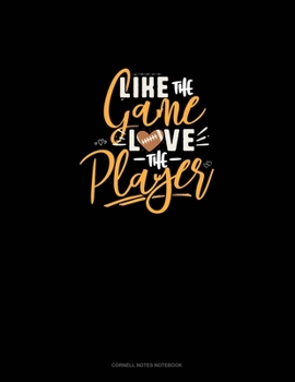 Paperback Like The Game LOVE The Player: Cornell Notes Notebook Book