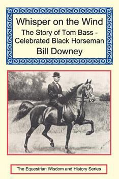 Paperback Whisper on the Wind: The Story of Tom Bass - Celebrated Black Horseman Book