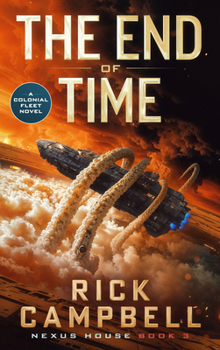 Paperback The End of Time: A Colonial Fleet Novel Book