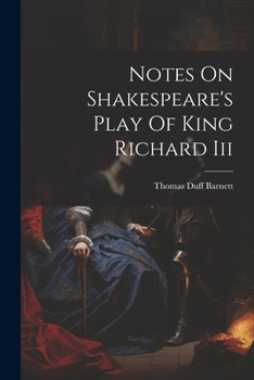 Paperback Notes On Shakespeare's Play Of King Richard Iii Book