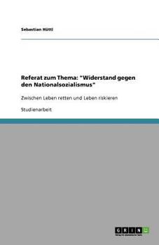 Paperback Referat zum Thema: "Widerstand gegen den Nationalsozialismus" [German] Book