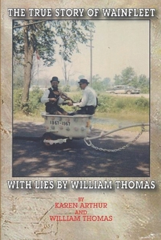 Paperback The True Story of Wainfleet With Lies by William Thomas Book