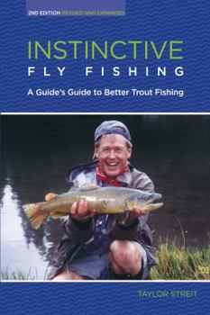 Paperback Instinctive Fly Fishing: A Guide's Guide To Better Trout Fishing Book