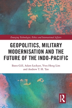 Paperback Geopolitics, Military Modernisation and the Future of the Indo-Pacific Book