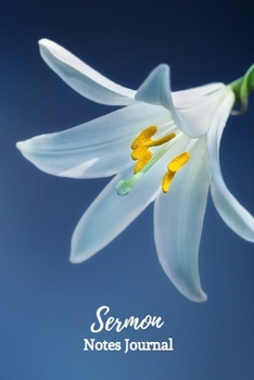 Sermon Notes Journal : Sermon Notes Journal Floral - a Keepsake Notebook to Record, Remember and Reflect on the Weekly Sermons