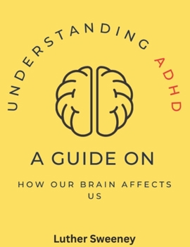 Paperback Understanding ADHD: How our brain affects us Book
