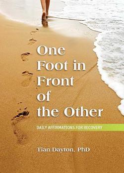 Paperback One Foot in Front of the Other: Daily Affirmations for Recovery Book