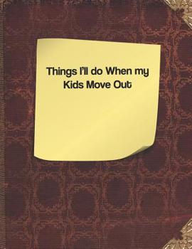 Paperback Things I'll Do When My Kids Move Out Book