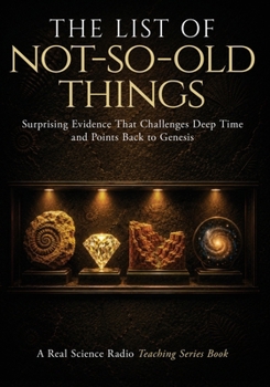 The List of Not-So-Old Things (Real Science Radio Teaching Series)