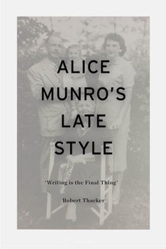 Paperback Alice Munro's Late Style: 'Writing Is the Final Thing' Book