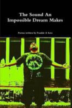 Paperback The Sound An Impossible Dream Makes Book