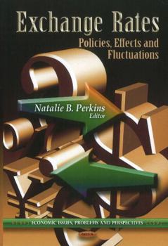 Hardcover Exchange Rates;: Policies, Effects and Fluctuations (Economic Issues, Problems and Perspectives: Global Economic Studies) Book
