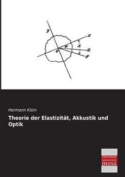 Paperback Theorie Der Elastizitat, Akkustik Und Optik [German] Book