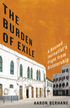 Paperback The Burden of Exile: A Banned Journalist's Flight from Dictatorship Book