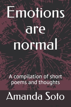 Paperback Emotions are normal: A compilation of short poems and thoughts Book