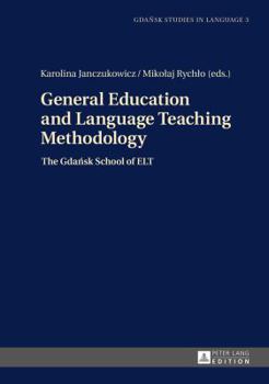 Hardcover General Education and Language Teaching Methodology: The Gdańsk School of ELT Book