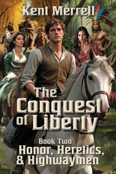 Paperback The Conquest of Liberty Book Two - Honor, Heretics & Highwaymen Book