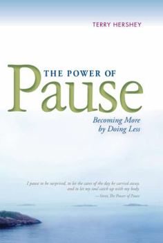 Paperback The Power of Pause: Becoming More by Doing Less Book