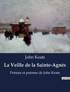 Paperback La Veille de la Sainte-Agnès: Un conte de passion et de mysticisme lors de la veille de la Sainte-Agnès [French] Book