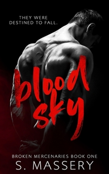 Blood Sky (Broken Mercenaries) - Book #1 of the Broken Mercenaries