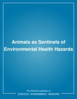 Animals As Sentinels of Environmental Health Hazards