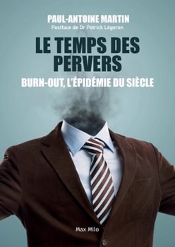 Le temps des pervers: Burn-out, l'épidémie du siècle (French Edition)
