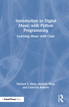Hardcover Introduction to Digital Music with Python Programming: Learning Music with Code Book