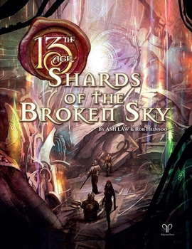 Hardcover 13th Age - Shards of the Broken Sky (13th Age Adv.) Book