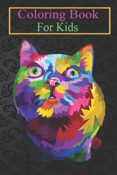Coloring Book For Kids: Colorful Cute cat Geometric Kitten pop art style Idea Funny Animal Coloring Book: For Kids Aged 3-8 (Fun Activities for Kids)