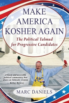 Paperback Make America Kosher Again: The Political Talmud for Progressive Candidates Book