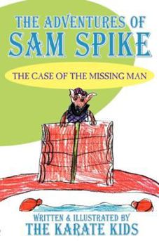 Paperback The Adventures of Sam Spike: The Case of the Missing Man Book