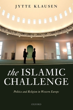 Paperback The Islamic Challenge: Politics and Religion in Western Europe Book