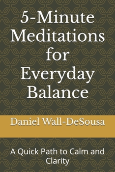 Paperback 5-Minute Meditations for Everyday Balance: A Quick Path to Calm and Clarity Book
