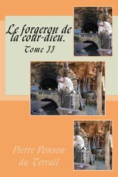 Paperback Le forgeron de la cour dieu.: Tome II [French] Book