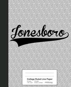 Paperback College Ruled Line Paper: JONESBORO Notebook Book