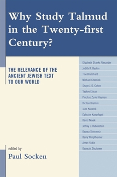 Hardcover Why Study Talmud in the Twenty-First Century?: The Relevance of the Ancient Jewish Text to Our World Book