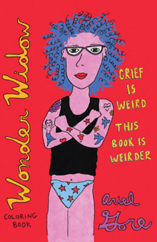 Paperback Wonder Widow Coloring Book: Grief Is Weird, This Book Is Weirder Book
