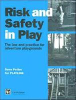 Paperback Risk and Safety in Play: The Law and Practice for Adventure Playgrounds Book