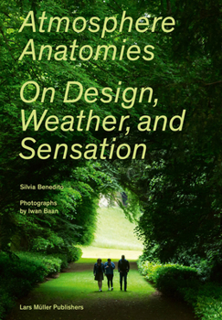 Paperback Atmosphere Anatomies: On Design, Weather, and Sensation Book