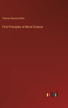 Hardcover First Principles of Moral Science Book