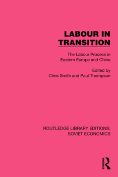 Labour in Transition: The Labour Process in Eastern Europe and China (Critical Perspectives on Work and Organization)