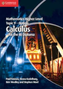 Paperback Mathematics Higher Level for the Ib Diploma Option Topic 9 Calculus Book