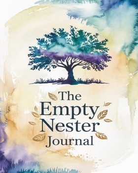 The Empty Nester Journal: Reflections for when your children grow up