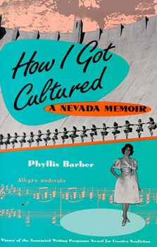 Paperback How I Got Cultured: A Nevada Memoir Book