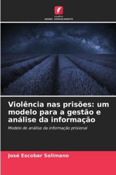 Paperback Violência nas prisões: um modelo para a gestão e análise da informação [Portuguese] Book