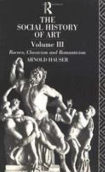 Paperback The Social History of Art: Rococo, Classicism and Romanticism Book